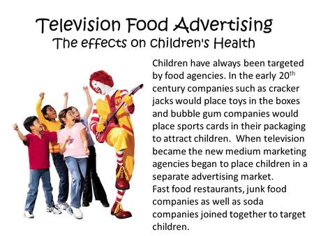 Television Food Advertising The effects on children's Health
