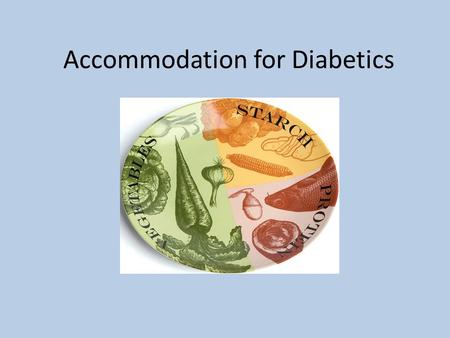 Accommodation for Diabetics. Carb-Choices Based on the total amount of carbohydrates in a food. Used to help maintain a healthy weight and sugar intake.