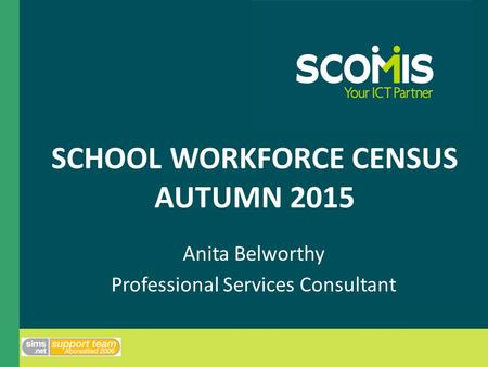 Contact us on 01392 385300 or for further SCHOOL WORKFORCE CENSUS AUTUMN 2015 Anita Belworthy Professional.