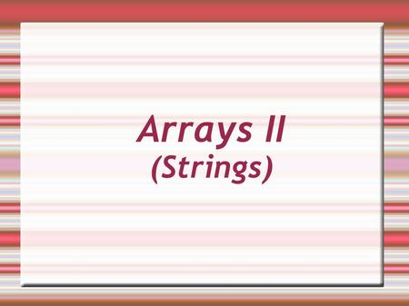 Arrays II (Strings). Data types in C Integer : int i; Double: double x; Float: float y; Character: char ch; char cha[10], chb[]={‘h’,’e’,’l’,’l’,’o’};