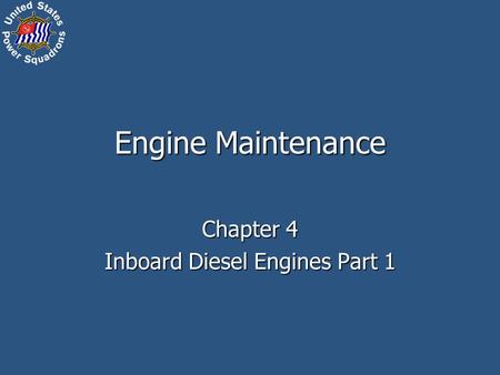 Engine Maintenance Chapter 4 Inboard Diesel Engines Part 1.