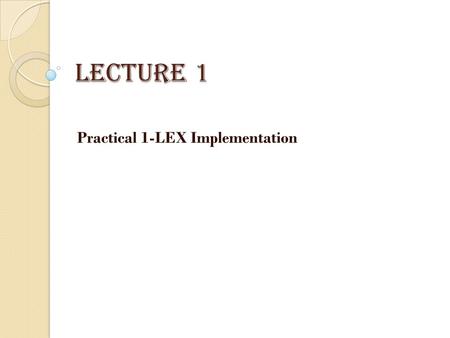 Practical 1-LEX Implementation