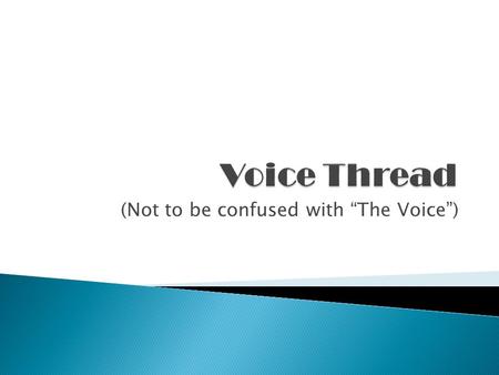 (Not to be confused with “The Voice”).  What is it? A multi-media slide show which allows the use of images, documents and video. It is unique because.