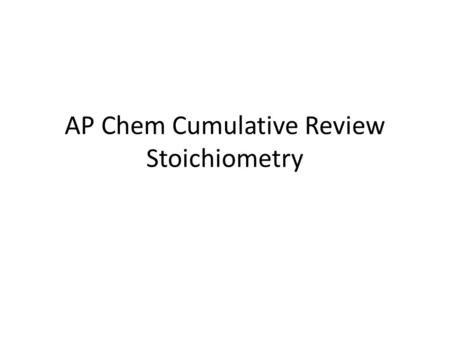 AP Chem Cumulative Review Stoichiometry