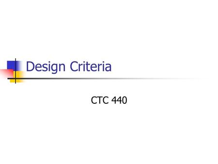 Design Criteria CTC 440. Objectives Know what “design criteria” means Determine design criteria for various types of facilities.