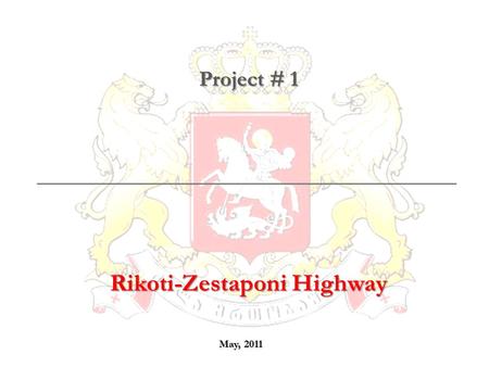 Project # 1 Rikoti-Zestaponi Highway May, 2011. Rikoti-Zestaponi Highway 11/29/2015Ministry of Regional Development & Infrastructure of Georgia 2 Poti.