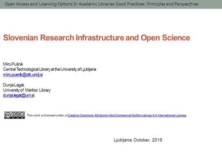Slovenian Research Infrastructure and Open Science Miro Pušnik Central Technological Library at the University of Ljubljana Dunja.