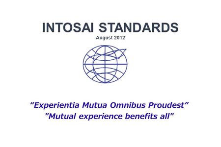 INTOSAI STANDARDS August 2012