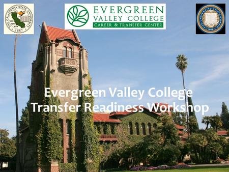 Evergreen Valley College Transfer Readiness Workshop.