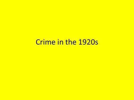 Crime in the 1920s. Warm-up Do you think that the gangs of today are related to selling drugs? Why or Why not?