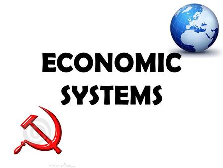 ECONOMIC SYSTEMS. What is an Economic System? Economic system – how a country decides to create, buy and sell products & resources 3 Basic Questions to.