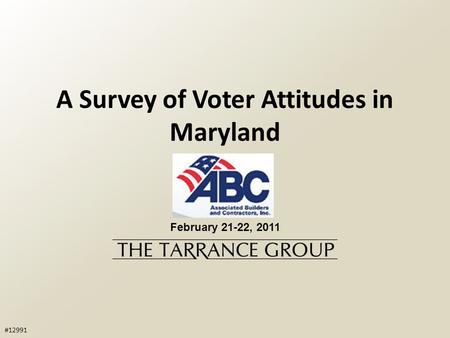 A Survey of Voter Attitudes in Maryland February 21-22, 2011 #12991.