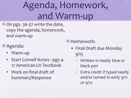 Agenda, Homework, and Warm-up  On pgs. 36-37 write the date, copy the agenda, homework, and warm-up  Agenda: Warm-up Start Cornell Notes –pgs 4- 17 American.