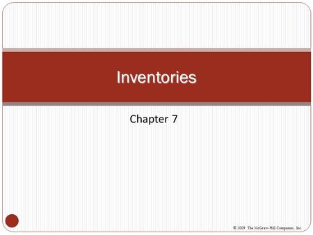 Inventories Chapter 7 Chapter 7: Inventories.