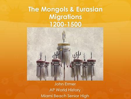 The Mongols & Eurasian Migrations