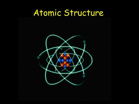 Atomic Structure.