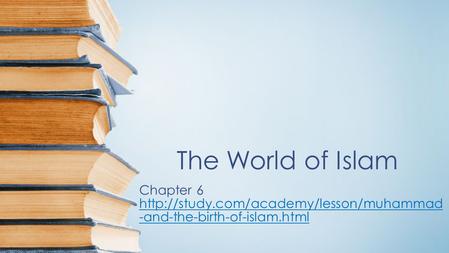 The World of Islam Chapter 6  -and-the-birth-of-islam.html.