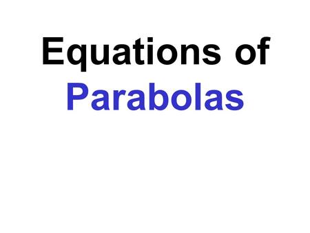 Equations of Parabolas. A parabola is a set of points in a plane that are equidistant from a fixed line, the directrix, and a fixed point, the focus.