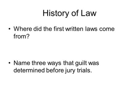 History of Law Where did the first written laws come from?