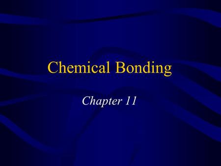 Chemical Bonding Chapter 11