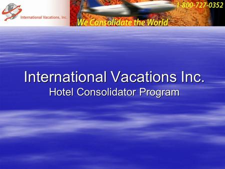 International Vacations Inc. Hotel Consolidator Program.