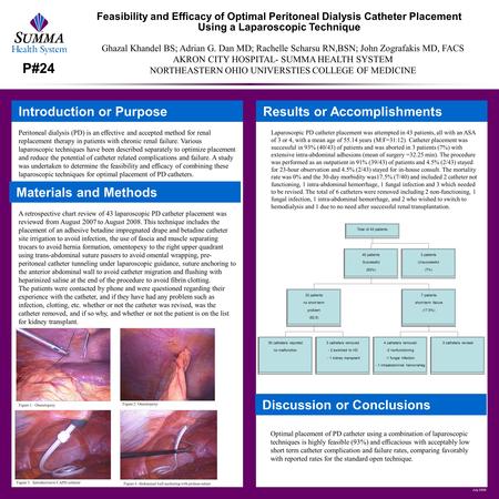 July 2009 Feasibility and Efficacy of Optimal Peritoneal Dialysis Catheter Placement Using a Laparoscopic Technique Introduction or Purpose Peritoneal.