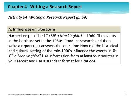 Chapter 4 Writing a Research Report 9-10 Writing Companion © Perfection Learning ® Reproduction permitted for classroom use only. 1 Activity 6A Writing.