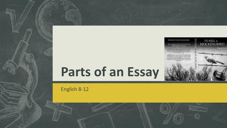 Parts of an Essay English 8-12.