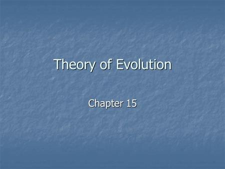 Theory of Evolution Chapter 15.