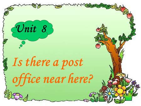 Unit 8 Is there a post office near here?. Section A 1a~2c.