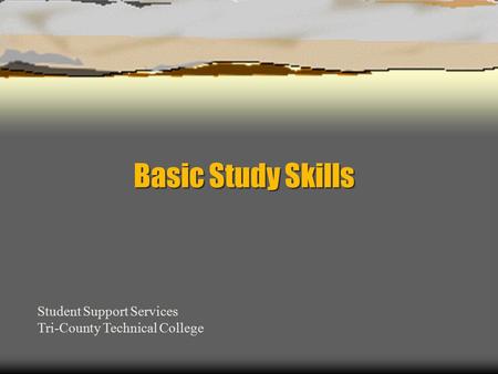 Basic Study Skills Student Support Services Tri-County Technical College.