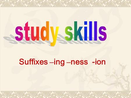Suffixes – ing – ness -ion. shopping dancing swimming.