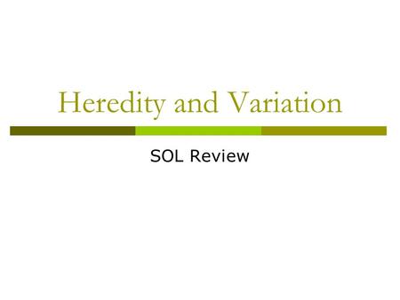 Heredity and Variation SOL Review. Which of these is NOT the result of genetic mutations? 12345 A. Downs syndrome B. sickle - cell anemia C. green eyes.