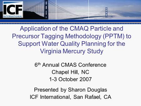Application of the CMAQ Particle and Precursor Tagging Methodology (PPTM) to Support Water Quality Planning for the Virginia Mercury Study 6 th Annual.