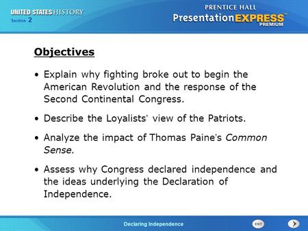 Chapter 25 Section 1 Declaring Independence Section 2 Explain why fighting broke out to begin the American Revolution and the response of the Second Continental.