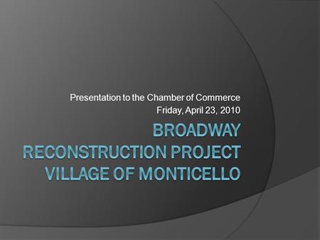 Presentation to the Chamber of Commerce Friday, April 23, 2010.