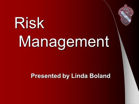 Risk Management Presented by Linda Boland. Watchcare An Alpha Phi Promise © 2003 Alpha Phi International Fraternity, Inc.