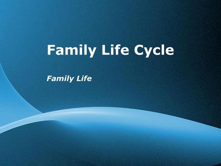 Family Life Cycle Family Life Free Powerpoint Templates.