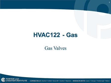 1 HVAC122 - Gas Gas Valves. 2 Solenoid Gas Valves The solenoid gas valve is the simplest of all valves. This valve has an electrical magnetic coil which.