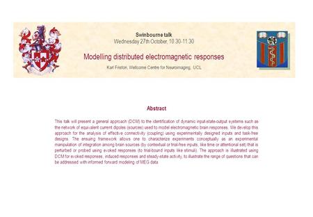 Abstract This talk will present a general approach (DCM) to the identification of dynamic input-state-output systems such as the network of equivalent.