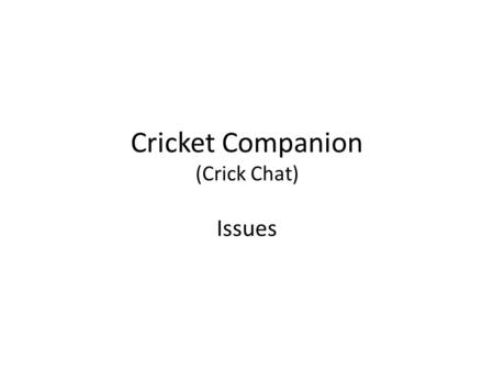 Cricket Companion (Crick Chat) Issues. Some time image thumbnail not receiving -User share image, But image not receiving properly and some invalid sign.