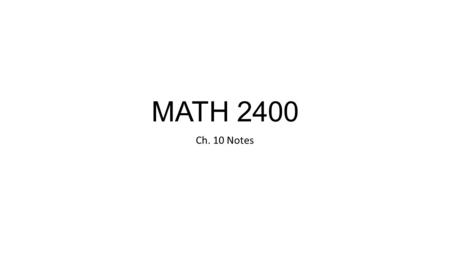 MATH 2400 Ch. 10 Notes. So…the Normal Distribution. Know the 68%, 95%, 99.7% rule Calculate a z-score Be able to calculate Probabilities of… X < a(X is.