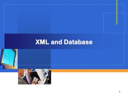 XML and Database.