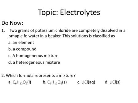 Topic: Electrolytes Do Now: