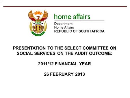 PRESENTATION TO THE SELECT COMMITTEE ON SOCIAL SERVICES ON THE AUDIT OUTCOME: 2011/12 FINANCIAL YEAR 26 FEBRUARY 2013.