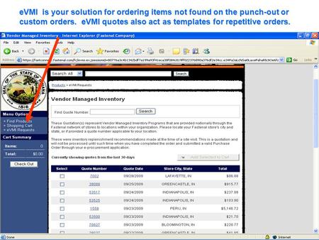 EVMI is your solution for ordering items not found on the punch-out or custom orders. eVMI quotes also act as templates for repetitive orders.