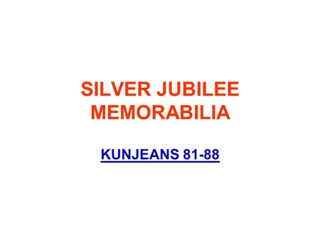 SILVER JUBILEE MEMORABILIA KUNJEANS 81-88. OVERALL CONCEPT COLOUR COMBINATION –MOST OF THE ITEMS TO BE BLACK WITH PRESENCE OF GREEN, RED, YELLOW AND BLUE.