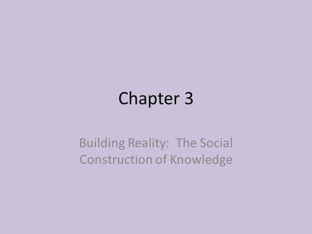 Building Reality: The Social Construction of Knowledge