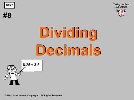Dividing Decimals # ÷ 3.5 next Taking the Fear out of Math