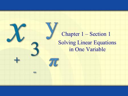 Solving Linear Equations in One Variable Chapter 1 – Section 1.